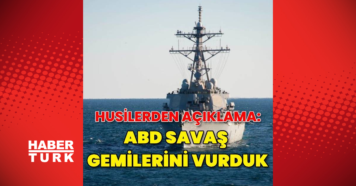 Husiler, ABD savaş gemilerini hedef aldı