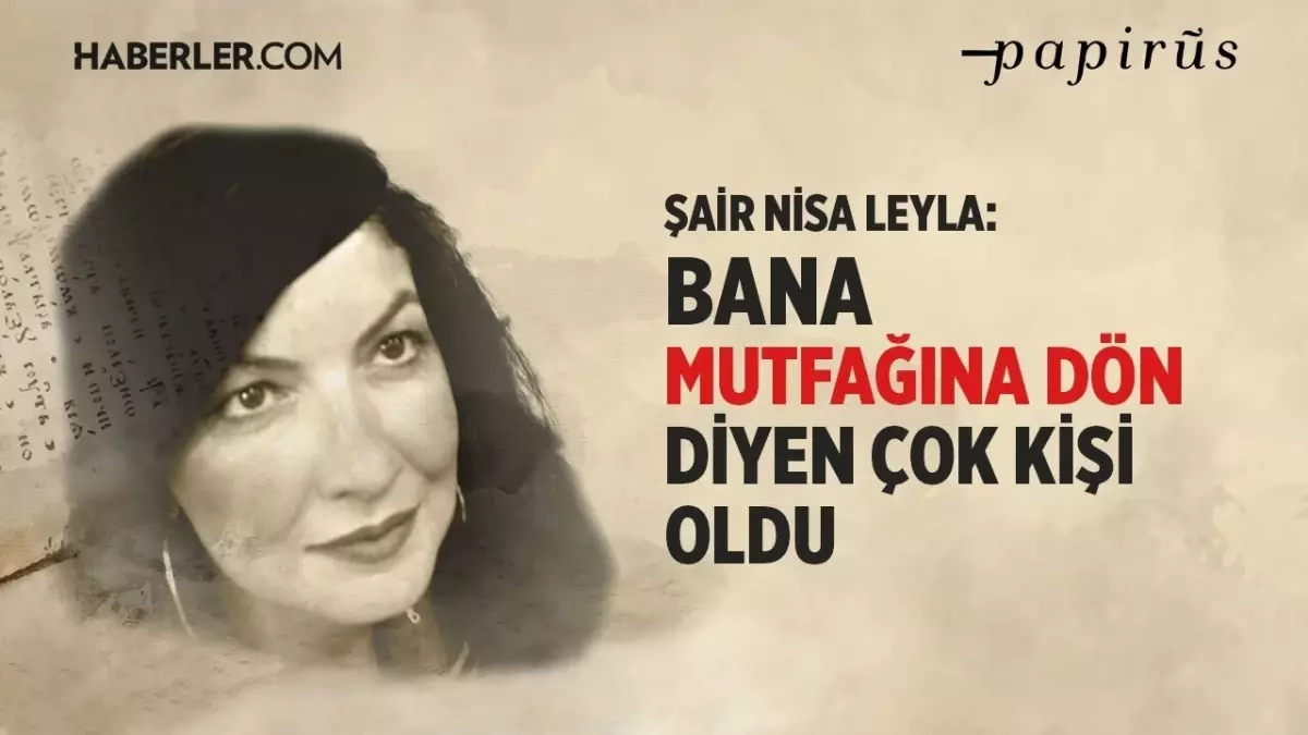 Nisa Leyla: Edebiyatın ve sanatın kadın diline ihtiyacı var